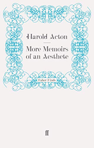 More Memoirs of an Aesthete (Memoirs of Harold Acton) von Faber & Faber